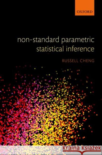 Non-Standard Parametric Statistical Inference Russell C. H. Cheng 9780198505044 Oxford University Press, USA