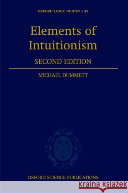 Elements of Intuitionism Michael Dummett 9780198505242 OXFORD UNIVERSITY PRESS