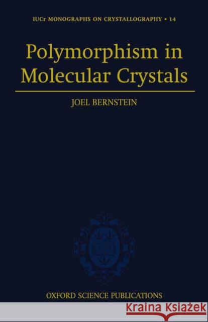 Polymorphism in Molecular Crystals Joel Bernstein 9780198506058