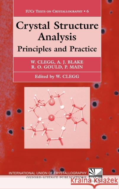 Crystal Structure Analysis : Principles and Practice W. Clegg A. J. Blake R. O. Gould 9780198506188 Oxford University Press, USA