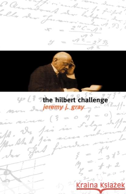 The Hilbert Challenge Jeremy Gray David Rowe 9780198506515 Oxford University Press