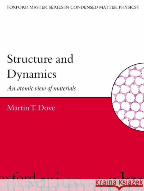 Structure and Dynamics: An Atomic View of Materials Dove, Martin T. 9780198506782 Oxford University Press