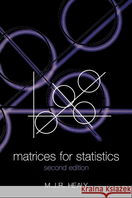 Matrices for Statistics Michael, Healy 9780198507024
