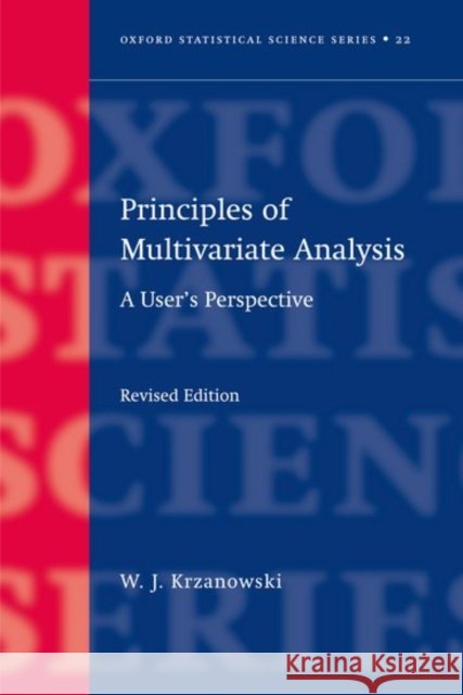 Principles of Multivariate Analysis: A User's Perspective Krzanowski, W. J. 9780198507086 0