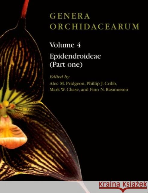 Genera Orchidacearum: Volume 4: Epidendroideae (Part 1) Pridgeon, Alec M. 9780198507123 Oxford University Press