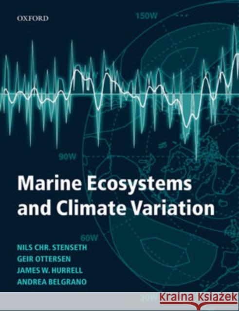 Marine Ecosystems and Climate Variation: The North Atlantic: A Comparative Perspective Stenseth, Nils Chr 9780198507499 Oxford University Press