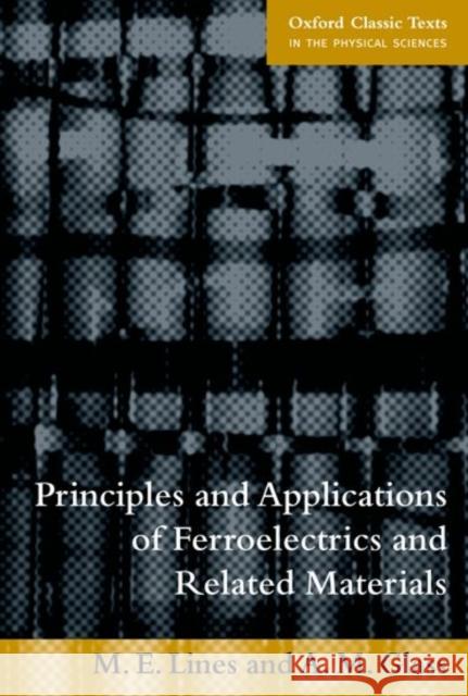 Principles and Applications of Ferroelectrics and Related Materials  Lines 9780198507789 0
