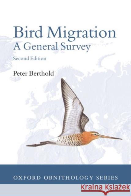 Bird Migration - A General Survey Berthold, Peter 9780198507864