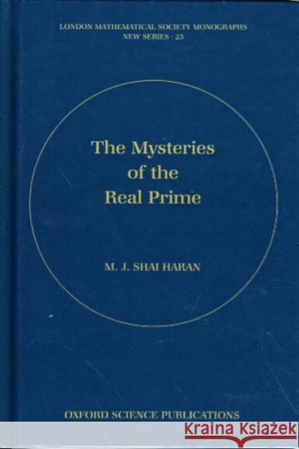 The Mysteries of the Real Prime M. J. Shai Haran 9780198508687 OXFORD UNIVERSITY PRESS