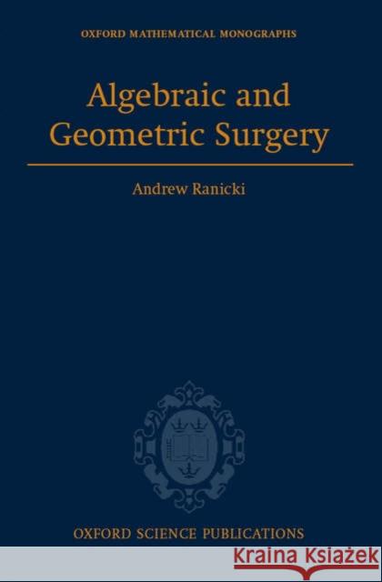 Algebraic and Geometric Surgery Andrew Ranicki 9780198509240
