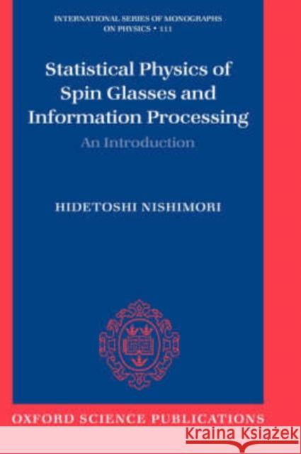 Statistical Physics of Spin Glasses and Information Processing: An Introduction Nishimori, Hidetoshi 9780198509400 Oxford University Press, USA