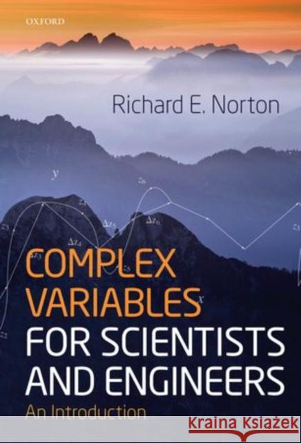 Omplex Variables for Scientists and Engineers: An Introduction Norton, Richard 9780198509820