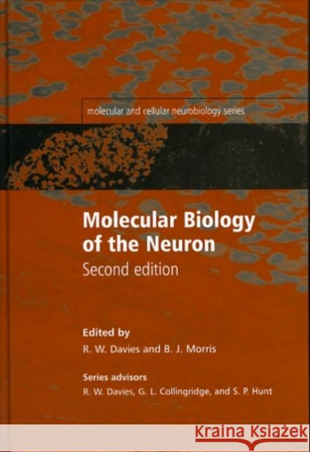 Molecular Biology of the Neuron R. W. Davies B. J. Morris Wayne Davies 9780198509981 Oxford University Press