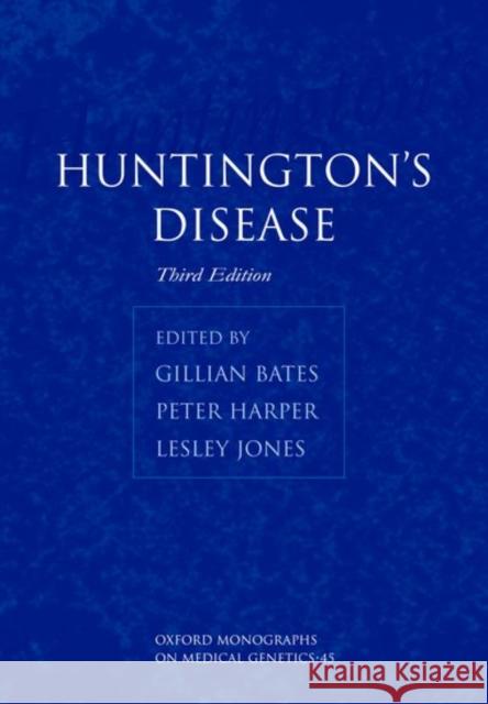 Huntington's Disease Gillian Bates Peter Harper Lesley Jones 9780198510604