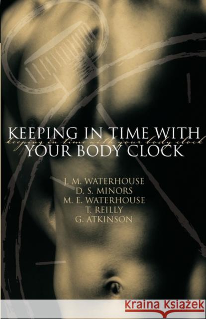 Keeping in Time with Your Body Clock Waterhouse, J. 9780198510741