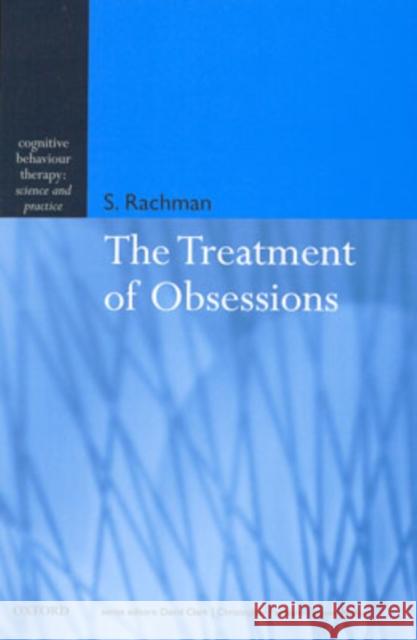 The Treatment of Obsessions Stanley Rachman 9780198515371