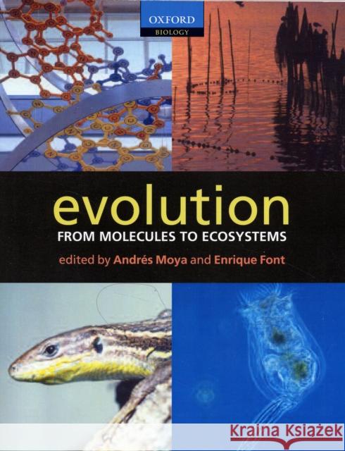 Evolution: From Molecules to Ecosystems Moya, Andrés 9780198515432 Oxford University Press