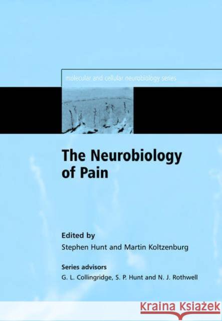 The Neurobiology of Pain: Molecular and Cellular Neurobiology Hunt, Stephen 9780198515616