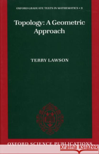 Topology: A Geometric Approach Terry Lawson 9780198515975 OXFORD UNIVERSITY PRESS