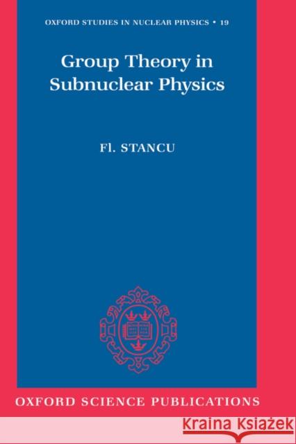 Group Theory in Subnuclear Physics Fl Stancu 9780198517429 Oxford University Press