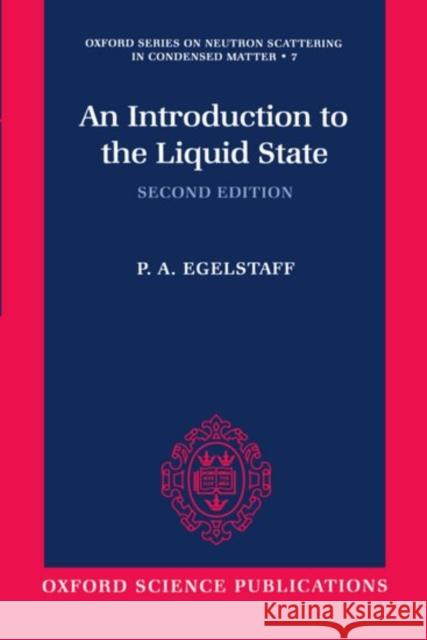 An Introduction to the Liquid State P. A. Egelstaff 9780198517504 Oxford University Press, USA