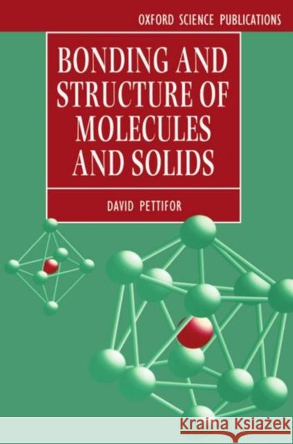 Bonding and Structure of Molecules and Solids David Pettifor 9780198517863