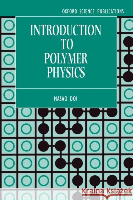 Introduction to Polymer Physics M Doi 9780198517894 0