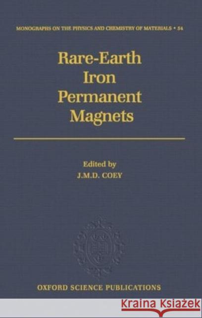 Rare-earth Iron Permanent Magnets  9780198517924 OXFORD UNIVERSITY PRESS