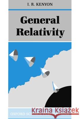 General Relativity I. R. Kenyon 9780198519966 Oxford University Press