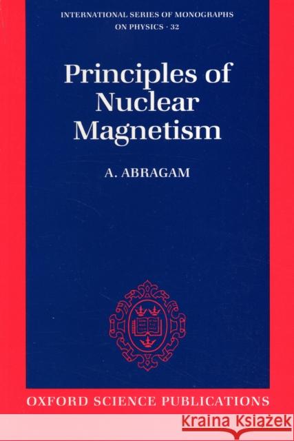 Principles of Nuclear Magnetism Abragam, A. 9780198520146 Oxford University Press
