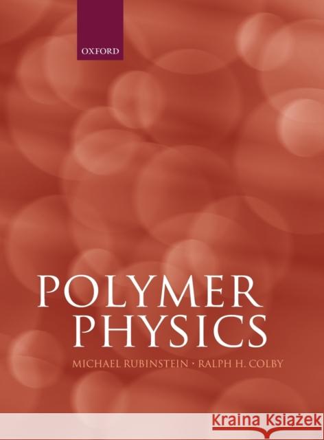 Polymer Physics Edmund T. Rolls Michael Rubinstein Ralph H. Colby 9780198520597 Oxford University Press, USA
