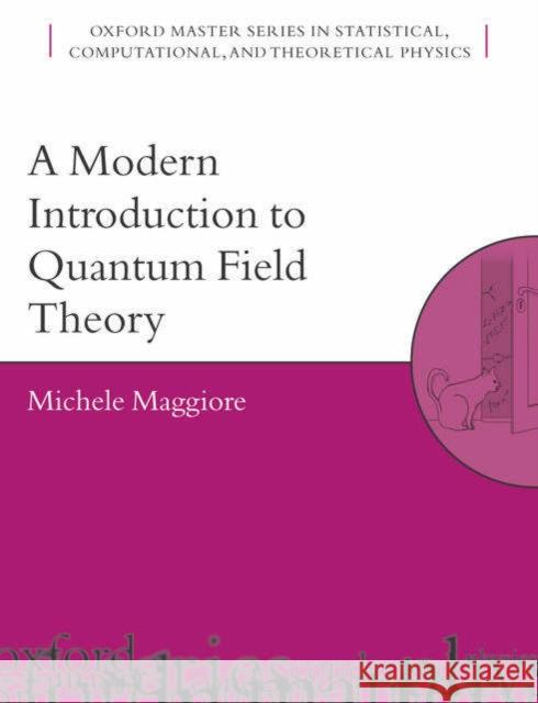 A Modern Introduction to Quantum Field Theory Michele Maggiore 9780198520733 Oxford University Press, USA