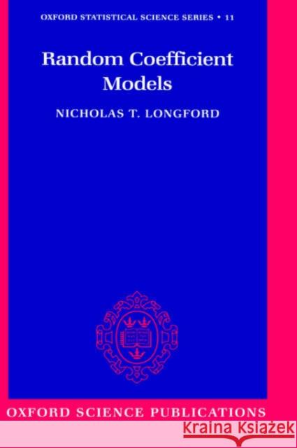 Random Coefficient Models Nicholas T. Longford 9780198522645 Oxford University Press, USA