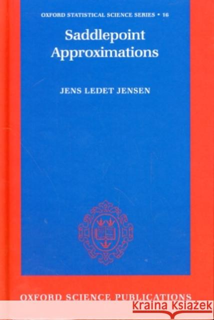 Saddlepoint Approximations Jens L. Jensen J. L. Jensen 9780198522959 Oxford University Press, USA