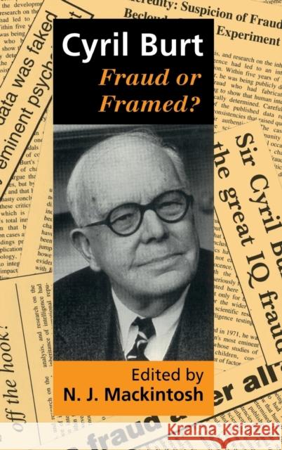 Cyril Burt: Fraud/Frame? C Mackintosh, N. J. 9780198523369 Oxford University Press, USA