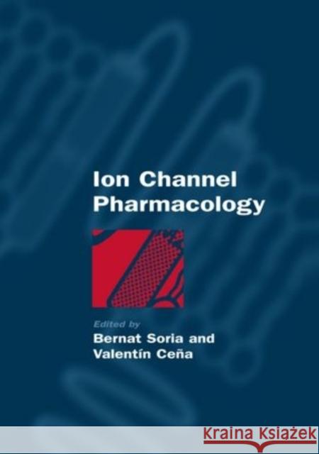Ion Channel Pharmacology Cena Soria Valentin Cena Bernat Soria 9780198523604 Oxford University Press