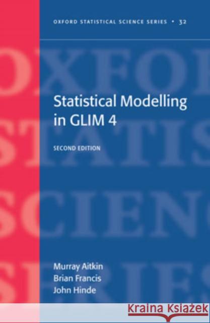 Statistical Modelling in Glim4 Aitkin, Murray 9780198524137