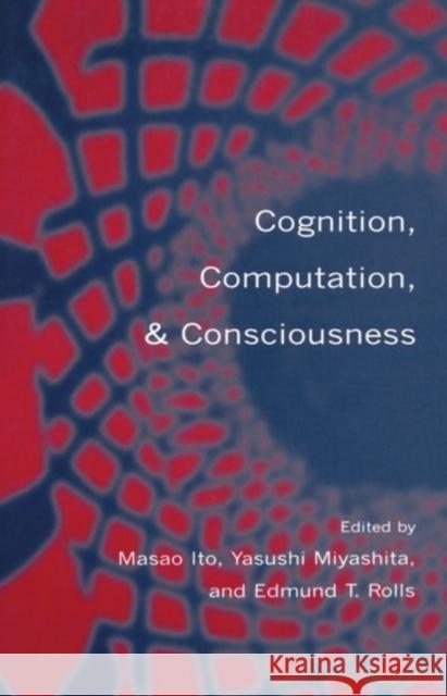 Cognition, Computation & Consciousness Ito, Masao 9780198524144 Oxford University Press