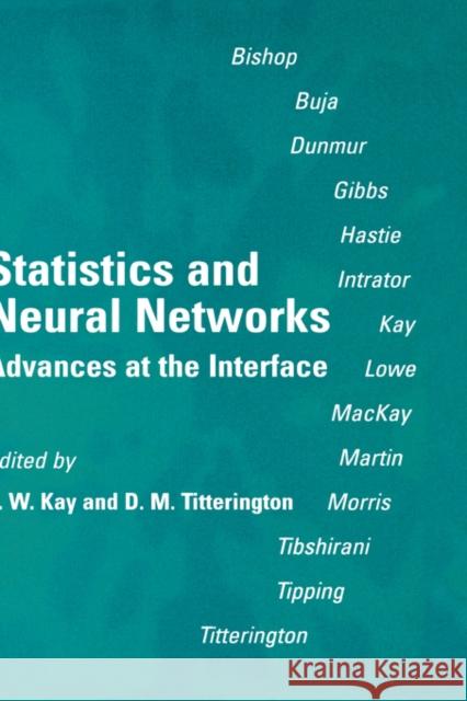 Statistics and Neural Networks: Advances at the Interface Kay, J. W. 9780198524229 Oxford University Press, USA