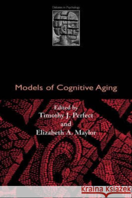 Models of Cognitive Aging Timothy J. Perfect 9780198524373