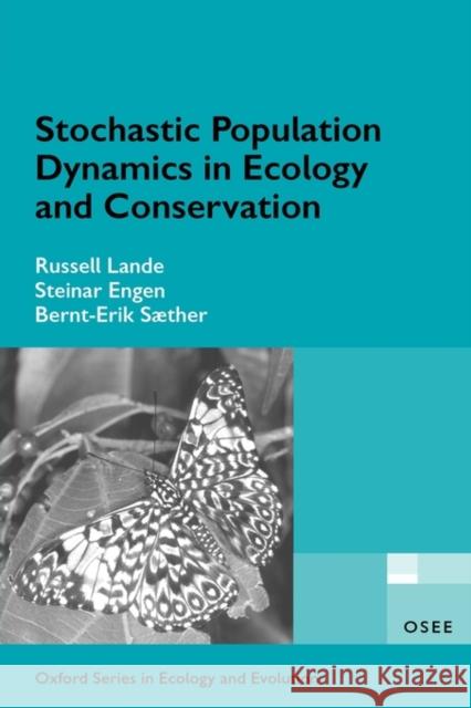 Stochastic Population Dynamics in Ecology and Conservation Russell Lande 9780198525257