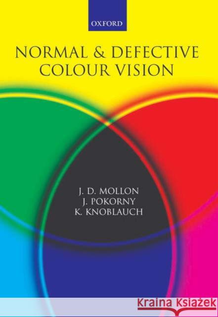 Normal and Defective Colour Vision J. D. Mollon J. Pokorny K. Knoblauch 9780198525301 Oxford University Press, USA