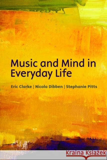 Music and Mind in Everyday Life Clarke, Eric 9780198525578