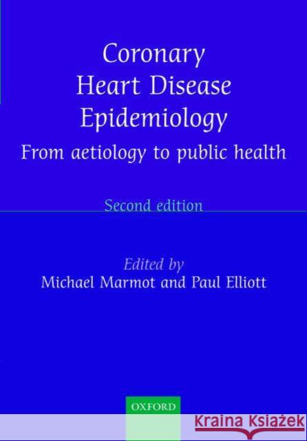 Coronary Heart Disease Epidemiology : From aetiology to public health  Marmot 9780198525738 0