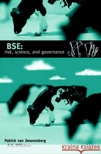 BSE: risk, science and governance Patrick Va Erik Millstone 9780198525813 Oxford University Press
