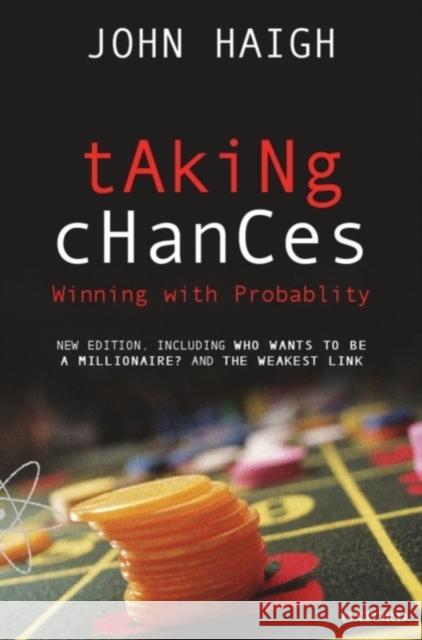 Taking Chances: Winning with Probability Haigh, John 9780198526636 0