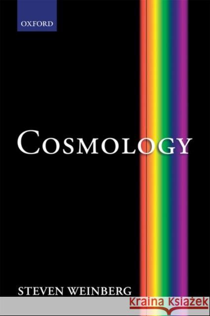 Cosmology Steven Weinberg 9780198526827 Oxford University Press, USA