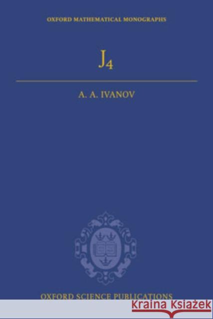 The Fourth Janko Group Alexander A. Ivanov A. A. Ivanov 9780198527596 Oxford University Press, USA