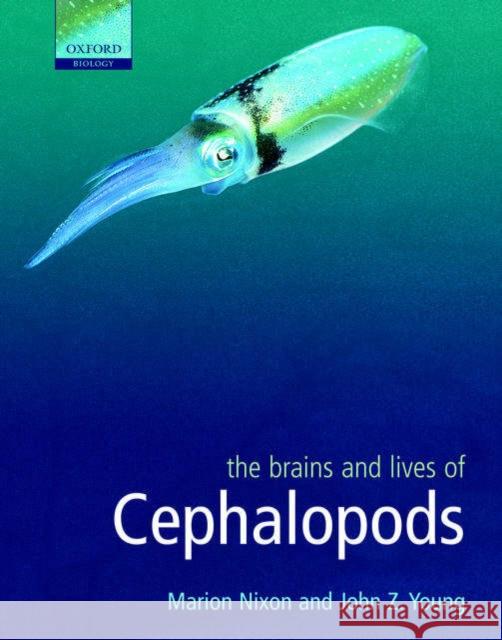 The Brains and Lives of Cephalopods Marion Nixon R. E. Allen John Z. Young 9780198527619