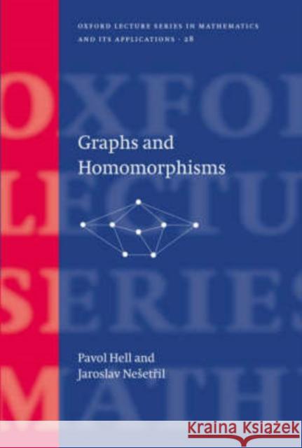 Graphs and Homomorphisms Pavol Hell Jaroslav Nesetril 9780198528173 Oxford University Press